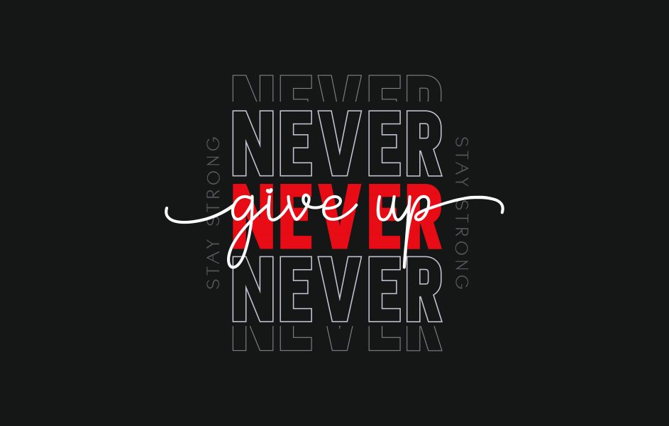 Never Give Up