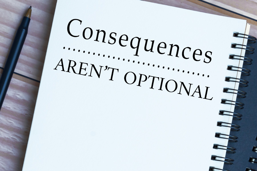 Consequences Aren’t Optional