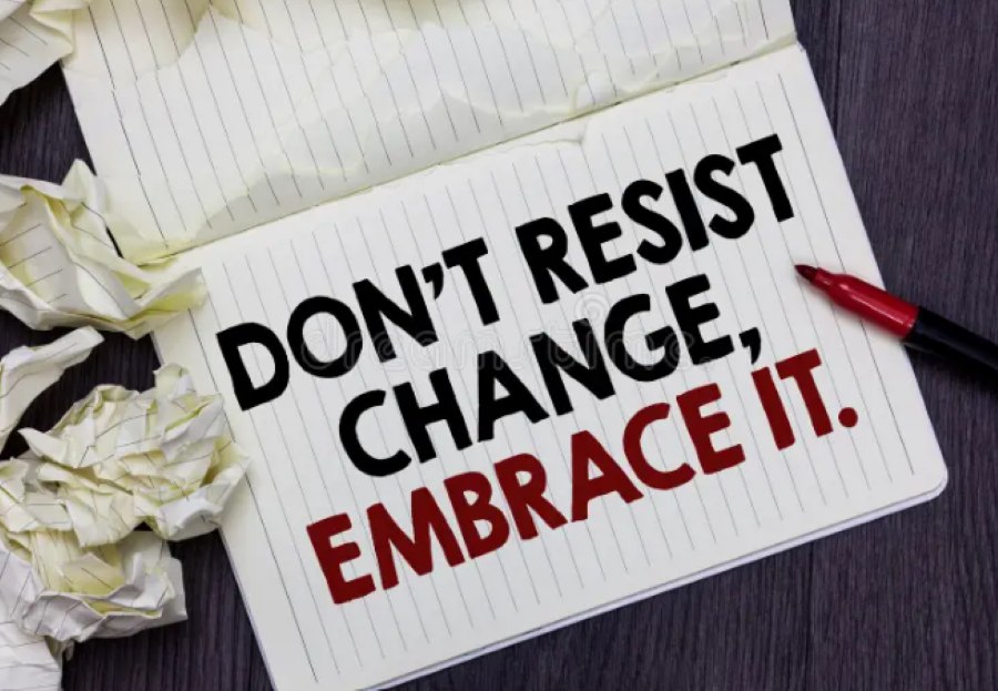 Embrace Change ….don’t fear it