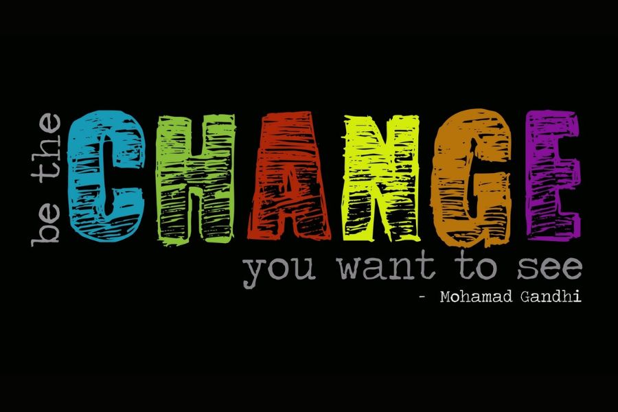 Be The Change…