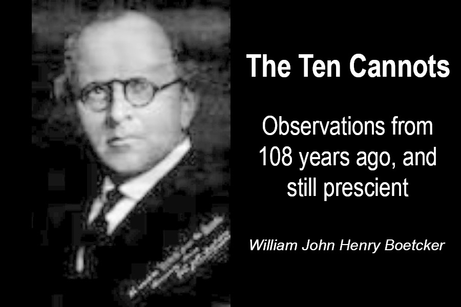 The Ten Cannots Observations from 108 years ago, and still prescient